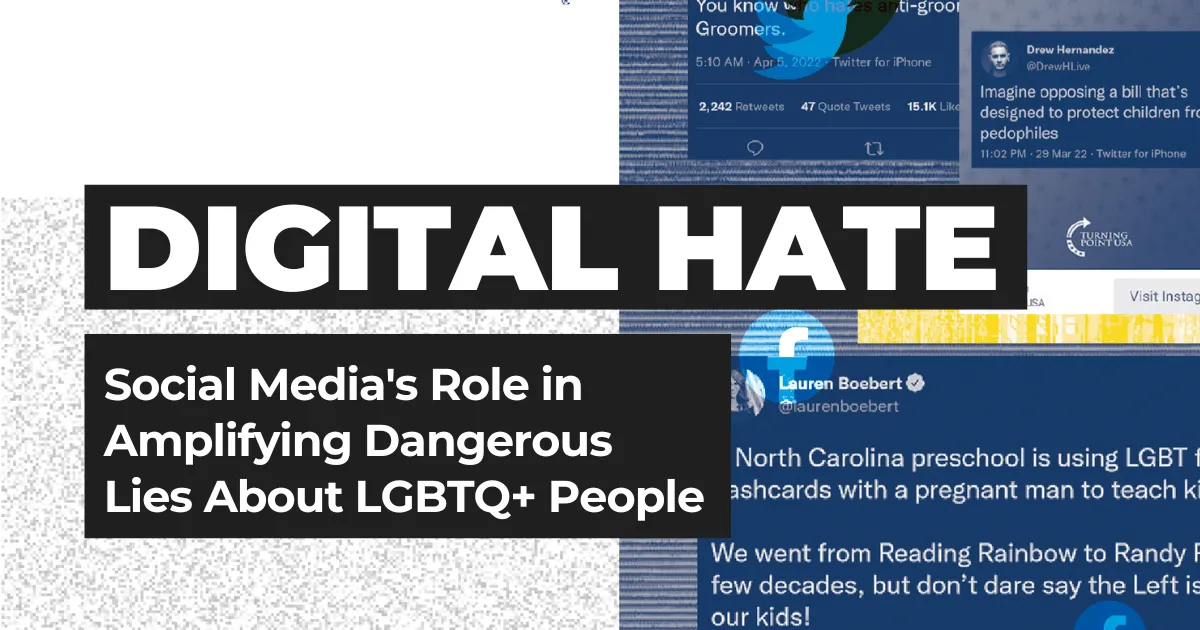 DIGITAL HATE: Social Media's Role in Amplifying Dangerous Lies about LGBTQ+ People. Cover shows shots of hateful tweets against lgbtq+ people.